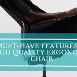 Features in High-Quality Ergonomic Chair Features in High-Quality Ergonomic Chair