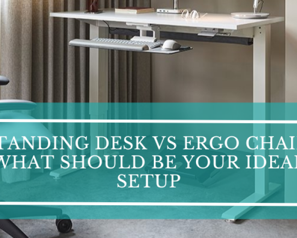 Standing Desk vs Ergonomic Chair Dilemma! Let’s Find Your Ideal Setup