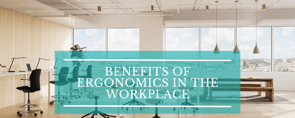 Benefits of Ergonomics in the Workplace