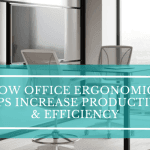 How Office Ergonomics Helps Increase Productivity & Efficiency How Does Office Ergonomics help Increase Productivity and Efficiency?