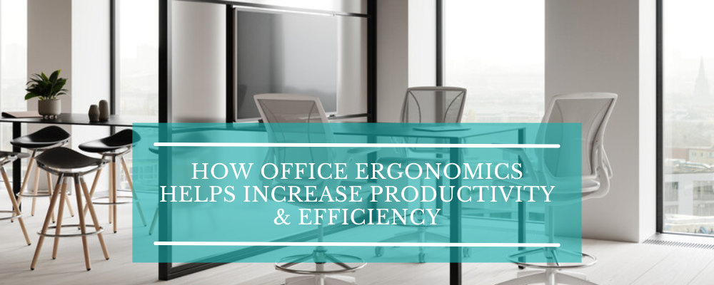 How Does Office Ergonomics help Increase Productivity and Efficiency?