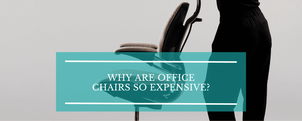 Why Are Office Chairs So Expensive?