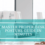 Ergonomic Desk Posture Guide Ergonomic Desk Posture Guide